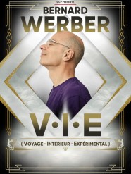 Bernard Werber "V.I.E - Voyage Intérieur Expérimental"