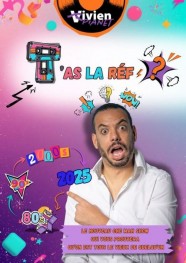 Vivien Pianet "T'as la réf ?"