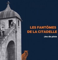 Jeu de piste "Les fantômes de la Citadelle"