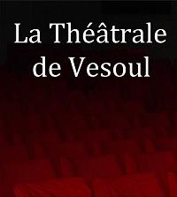 La Théâtrale de Vesoul