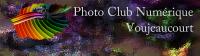 Photo Club Numérique Voujeaucourt