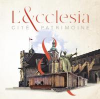 L'&cclesia - Cité Patrimoine